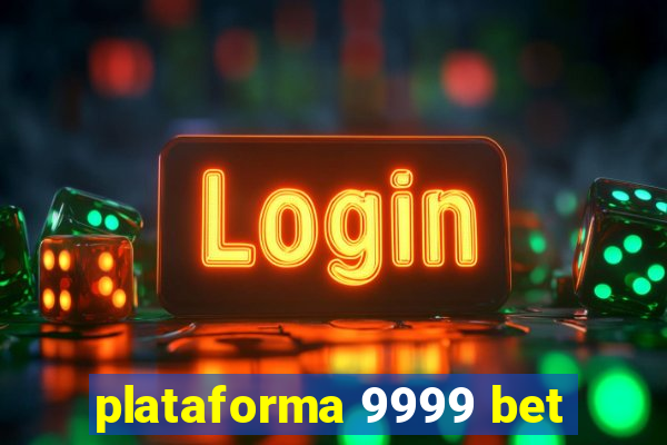 plataforma 9999 bet